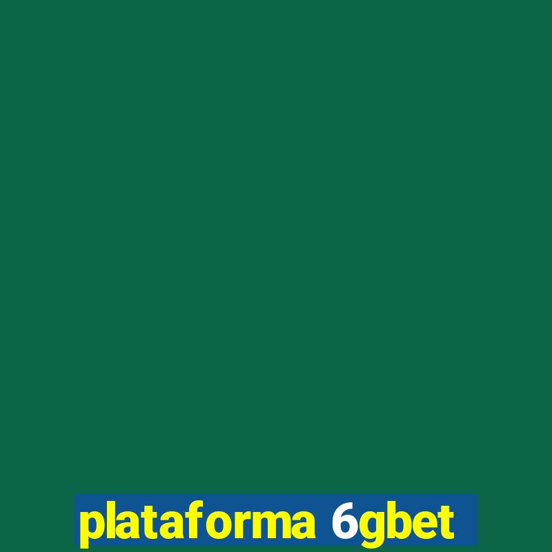 plataforma 6gbet